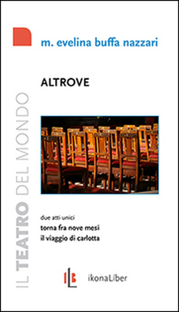 Altrove. Torna fra nove mesi. Il viaggio di Carlotta. Due atti unici - Librerie.coop Altrove. Torna fra nove mesi. Il viaggio di Carlotta. Due atti unici - Librerie.coop