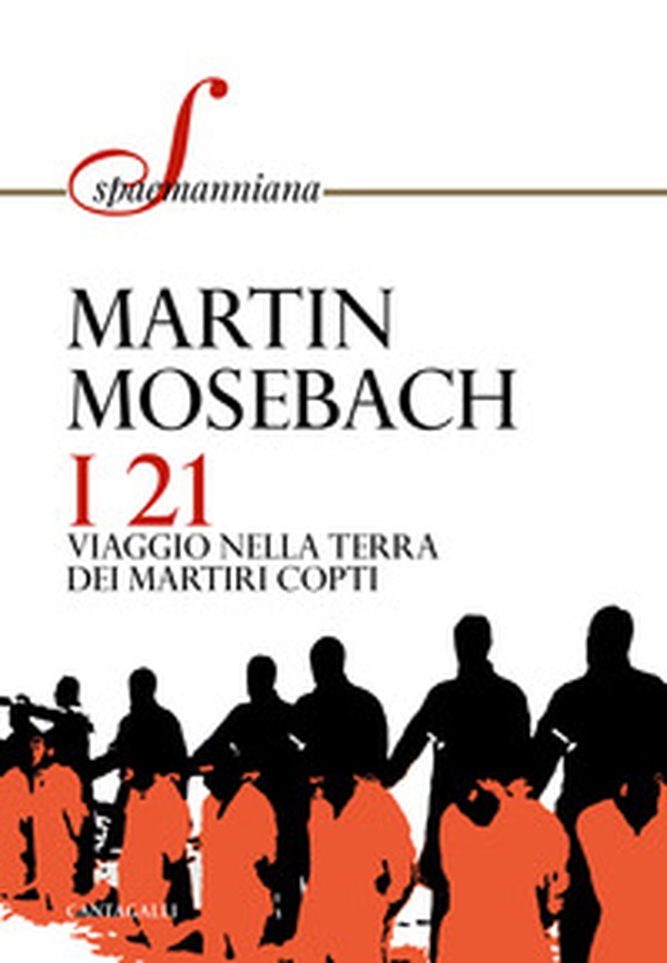 I 21. Viaggio nella terra dei martiri copti - Librerie.coop I 21. Viaggio nella terra dei martiri copti - Librerie.coop