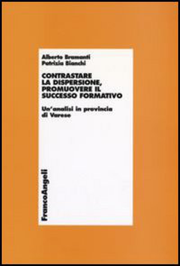 Contrastare la dispersione, promuovere il successo formativo. Un'analisi in provincia di Varese - Librerie.coop Contrastare la dispersione, promuovere il successo formativo. Un'analisi in provincia di Varese - Librerie.coop