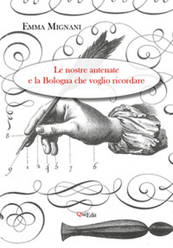 Le nostre antenate e la Bologna che voglio ricordare - Librerie.coop