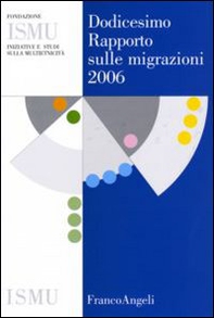Dodicesimo rapporto sulle migrazioni 2006 - Librerie.coop