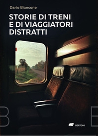 Storie di treni e di viaggiatori distratti - Librerie.coop