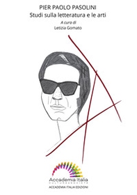 Pier Paolo Pasolini. Studi sulla letteratura e le arti - Librerie.coop