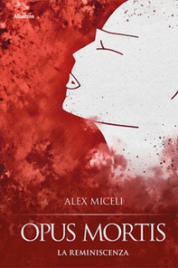 Opus mortis. La reminiscenza - Librerie.coop