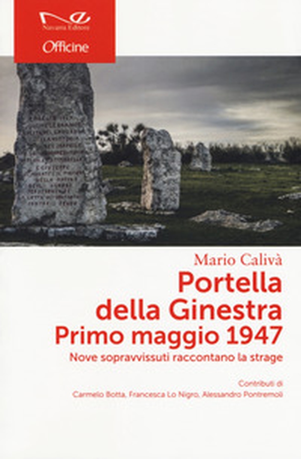 Portella della Ginestra. Primo maggio 1947. Nove sopravvissuti raccontano la strage - Librerie.coop Portella della Ginestra. Primo maggio 1947. Nove sopravvissuti raccontano la strage - Librerie.coop