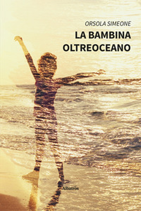 La bambina oltreoceano - Librerie.coop La bambina oltreoceano - Librerie.coop