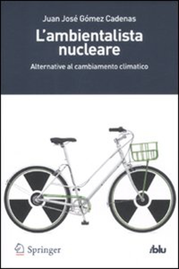 L'ambientalista nucleare. Alternative al cambiamento climatico - Librerie.coop L'ambientalista nucleare. Alternative al cambiamento climatico - Librerie.coop
