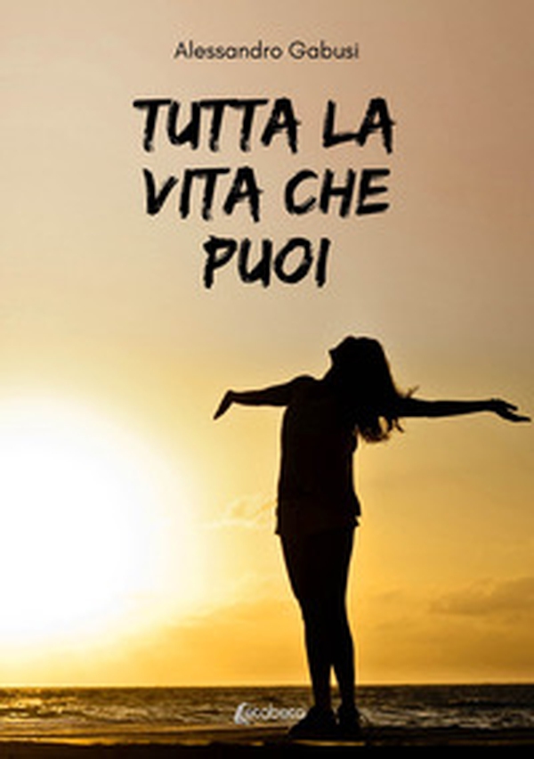 Tutta la vita che puoi - Librerie.coop Tutta la vita che puoi - Librerie.coop