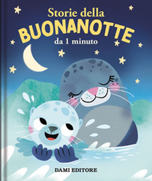 Storie della buonanotte da 1 minuto - Librerie.coop