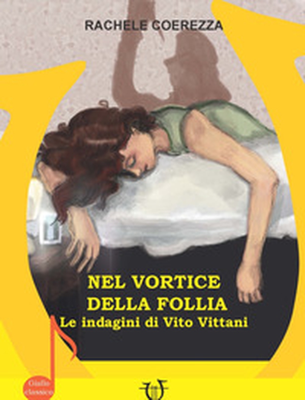 Nel vortice della follia. Le indagini di Vito Vittani - Librerie.coop Nel vortice della follia. Le indagini di Vito Vittani - Librerie.coop