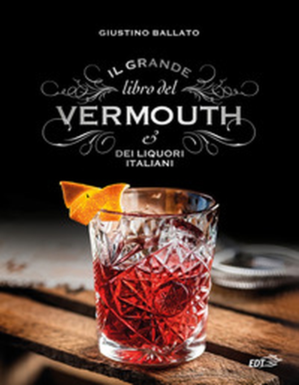 Il grande libro del Vermouth e dei liquori italiani - Librerie.coop Il grande libro del Vermouth e dei liquori italiani - Librerie.coop