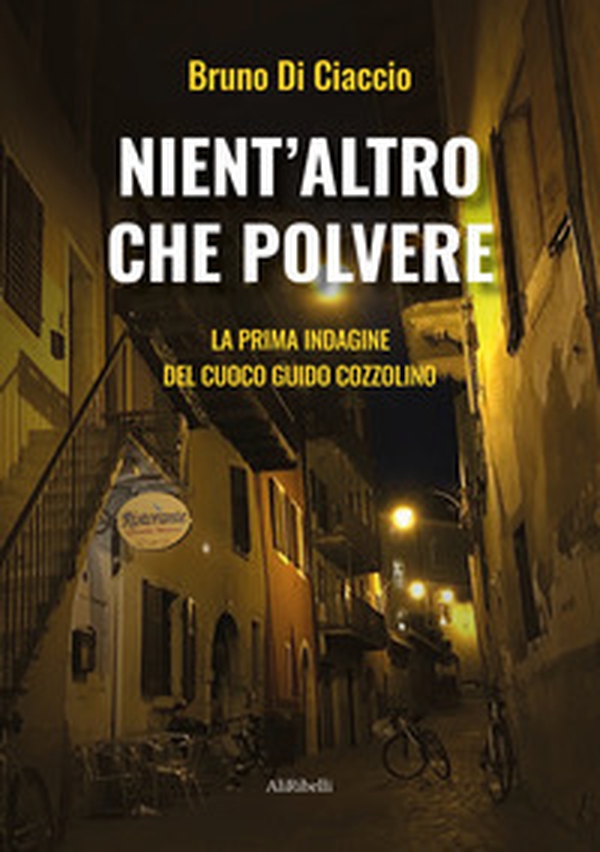 Nient'altro che polvere. La prima indagine del cuoco Guido Cozzolino - Librerie.coop Nient'altro che polvere. La prima indagine del cuoco Guido Cozzolino - Librerie.coop