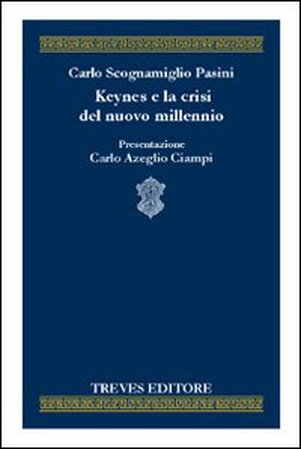 Keynes e la crisi del nuovo millennio - Librerie.coop Keynes e la crisi del nuovo millennio - Librerie.coop
