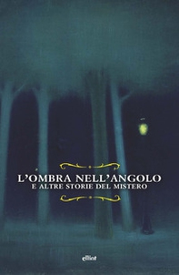 L'ombra nell'angolo. E altre storie del mistero - Librerie.coop L'ombra nell'angolo. E altre storie del mistero - Librerie.coop