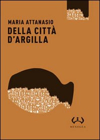 Della città d'argilla - Librerie.coop Della città d'argilla - Librerie.coop