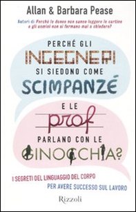 Perché gli ingegneri si siedono come gli scimpanzé e le prof parlano con le ginocchia? - Librerie.coop