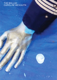 Caroline Mesquita. The ballad. Ediz. inglese e francese - Librerie.coop