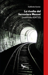 La rivolta del ferroviere Mazzei (matricola 424733) - Librerie.coop