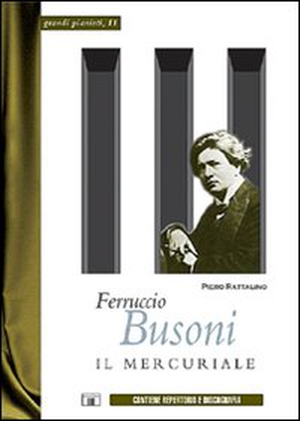 Ferruccio Busoni. Il mercuriale - Librerie.coop Ferruccio Busoni. Il mercuriale - Librerie.coop