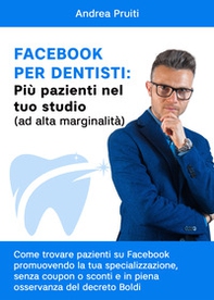 Facebook per dentisti: più pazienti nel tuo studio (ad alta marginalità) - Librerie.coop