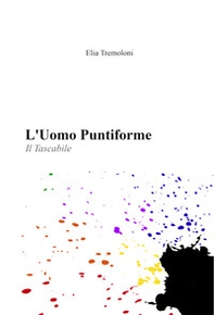 L'uomo puntiforme. Il tascabile - Librerie.coop L'uomo puntiforme. Il tascabile - Librerie.coop
