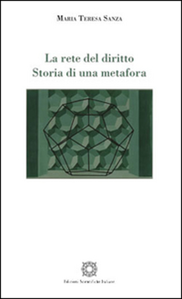 La rete del diritto. Storia di una metafora - Librerie.coop La rete del diritto. Storia di una metafora - Librerie.coop