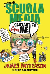 Superfantastico me! Una storia di scuola media - Librerie.coop