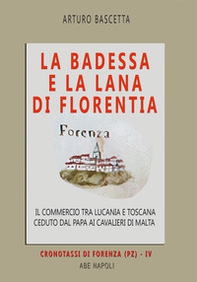 La badessa e la lana di Florentia: il commercio tra Lucania e Toscana ceduto dal papa ai cavalieri di Malta - Vol. 2 - Librerie.coop