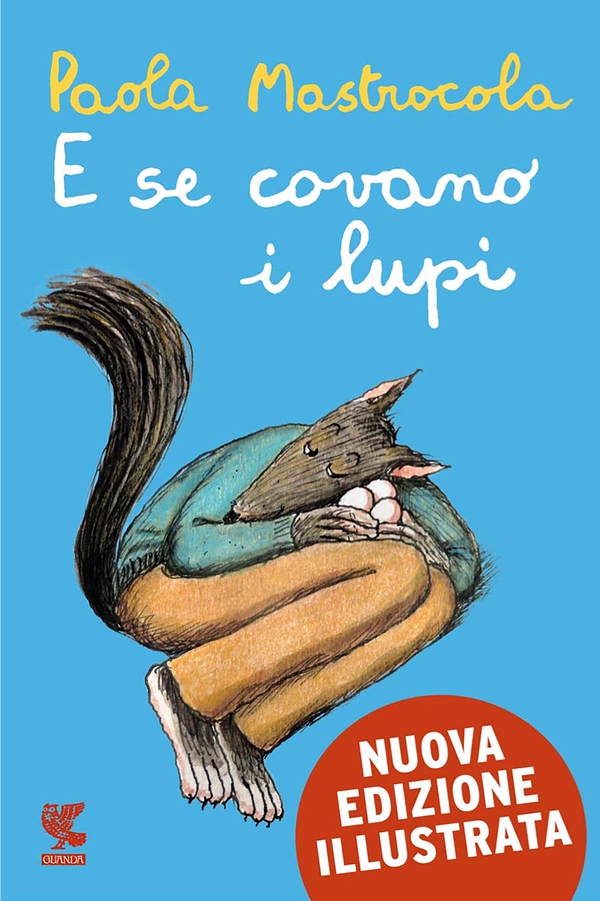 E se covano i lupi - Nuova Edizione Illustrata - Librerie.coop E se covano i lupi - Nuova Edizione Illustrata - Librerie.coop