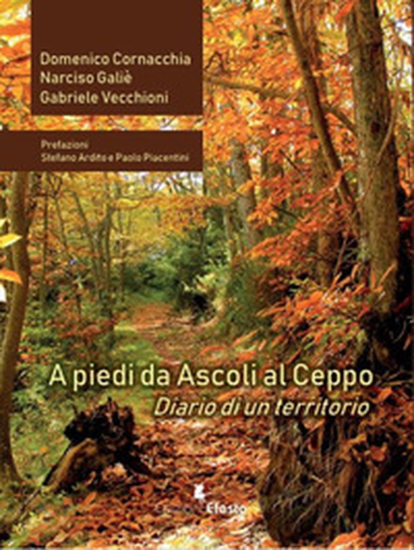 A piedi da Ascoli al Ceppo. Diario di un territorio - Librerie.coop