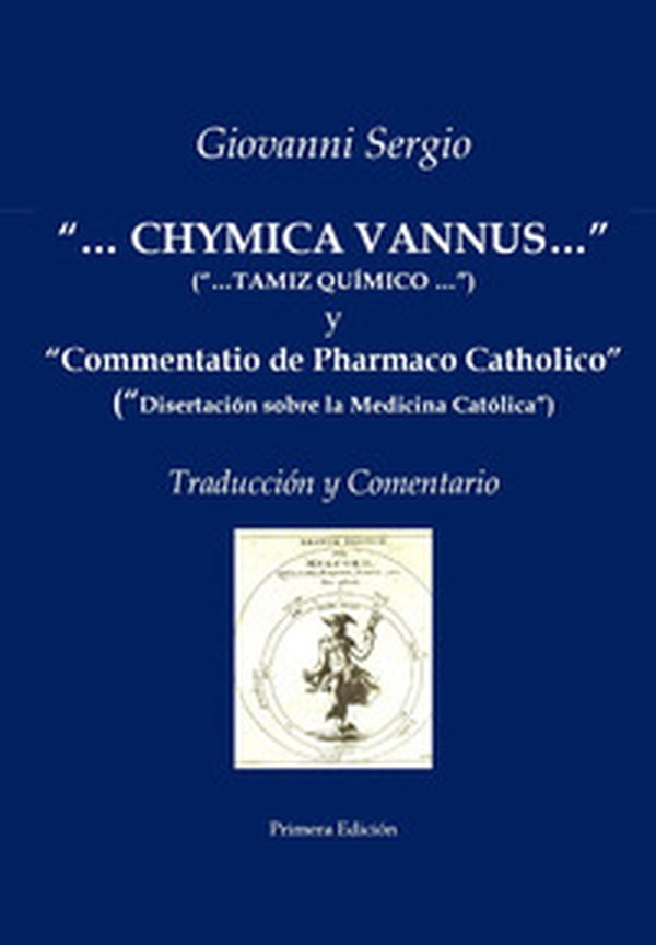 «...Chymica vannus...» y «Commentatio de Pharmaco Catholico». Traducción y comentario - Librerie.coop «...Chymica vannus...» y «Commentatio de Pharmaco Catholico». Traducción y comentario - Librerie.coop