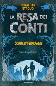 La resa dei conti. Scarlett & Browne - Vol. 3 - Librerie.coop