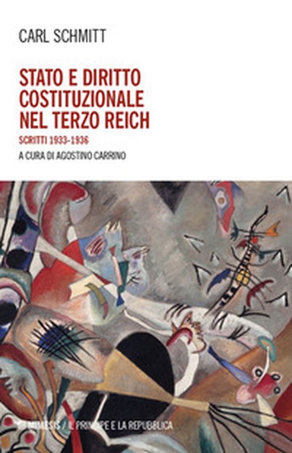 Stato e diritto costituzionale nel Terzo Reich. Scritti 1933-1936 - Librerie.coop