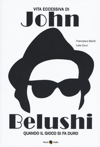 Vita eccessiva di John Belushi. Quando il gioco si fa duro - Librerie.coop Vita eccessiva di John Belushi. Quando il gioco si fa duro - Librerie.coop