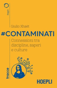 #Contaminati. Connessioni tra discipline, saperi e culture - Librerie.coop