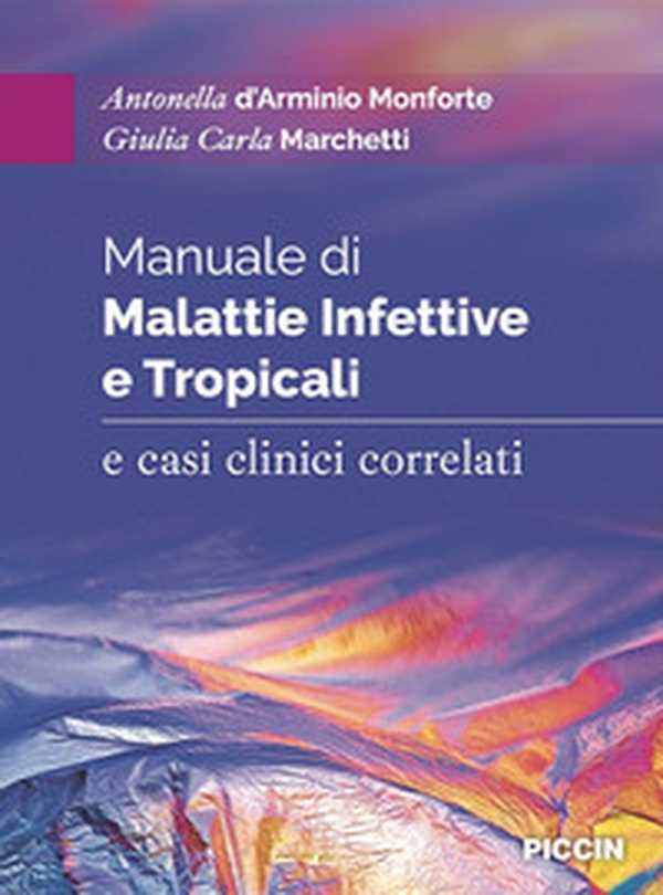 Manuale di malattie infettive e tropicali e casi clinici correlati - Librerie.coop Manuale di malattie infettive e tropicali e casi clinici correlati - Librerie.coop