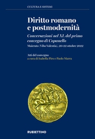 Diritto romano e postmodernità. Conversazioni nel XL del primo convegno di Copanello. (Maierato, Vibo Valentia, 20-22 ottobre 2022) - Librerie.coop