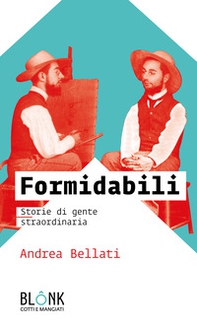 Formidabili. Storie di gente straordinaria - Librerie.coop