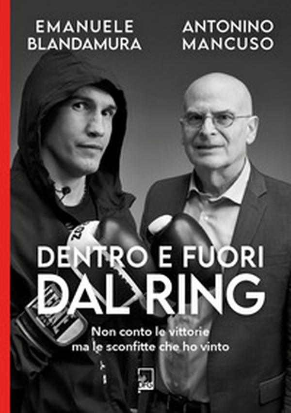 Dentro e fuori dal ring. Non conto le vittorie ma le sconfitte che ho vinto - Librerie.coop Dentro e fuori dal ring. Non conto le vittorie ma le sconfitte che ho vinto - Librerie.coop