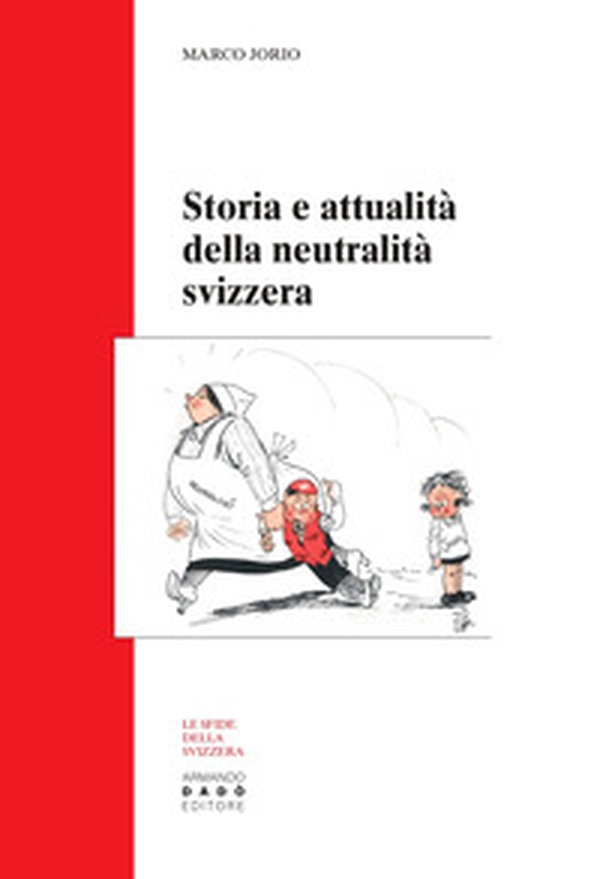 Storia e attualità della neutralità svizzera - Librerie.coop