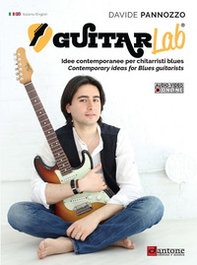 Guitarlab. Metodo. Idee contemporanee per chitarristi blues-Contemporary ideas for blues guitarists - Librerie.coop