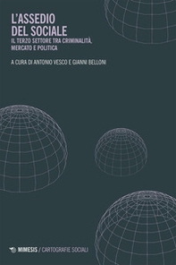 L'assedio del sociale. Il Terzo settore tra criminalità, mercato e politica - Librerie.coop