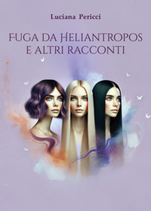 Fuga da Heliantropos e altri racconti - Librerie.coop