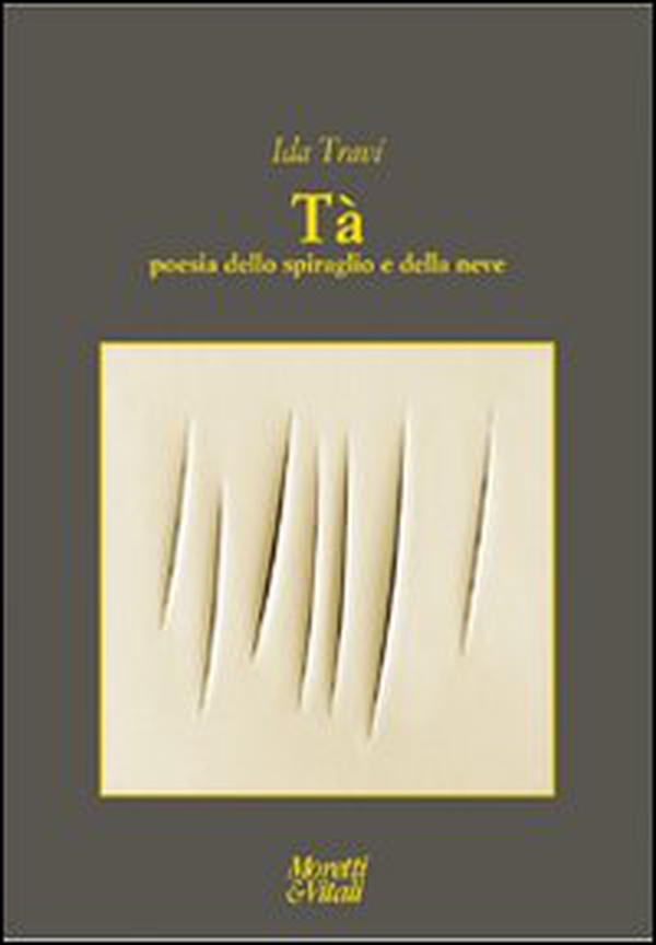 Tà. Poesia dello spiraglio e della neve - Librerie.coop Tà. Poesia dello spiraglio e della neve - Librerie.coop
