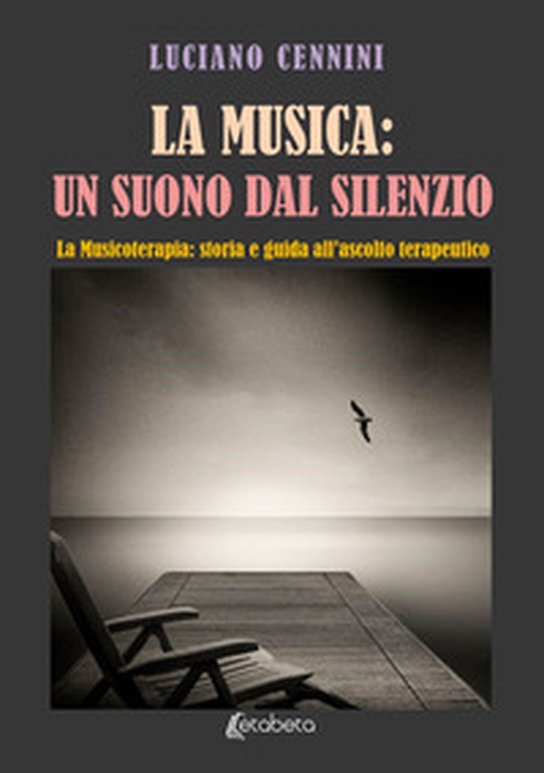 La musica: un suono dal silenzio. La musicoterapia: storia e guida all'ascolto terapeutico - Librerie.coop La musica: un suono dal silenzio. La musicoterapia: storia e guida all'ascolto terapeutico - Librerie.coop