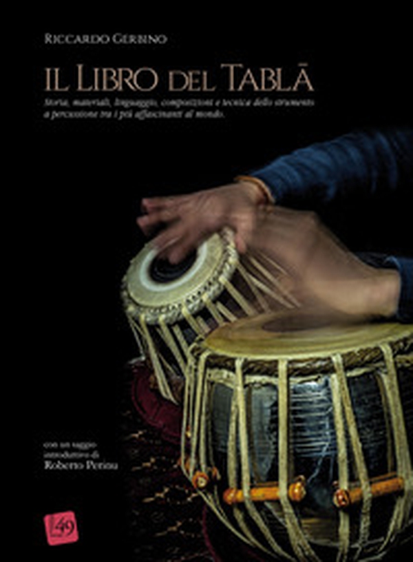 Il libro del Tabla. Storia, materiali, linguaggio, composizioni e tecnica dello strumento a percussione tra i più affascinanti al mondo - Librerie.coop Il libro del Tabla. Storia, materiali, linguaggio, composizioni e tecnica dello strumento a percussione tra i più affascinanti al mondo - Librerie.coop