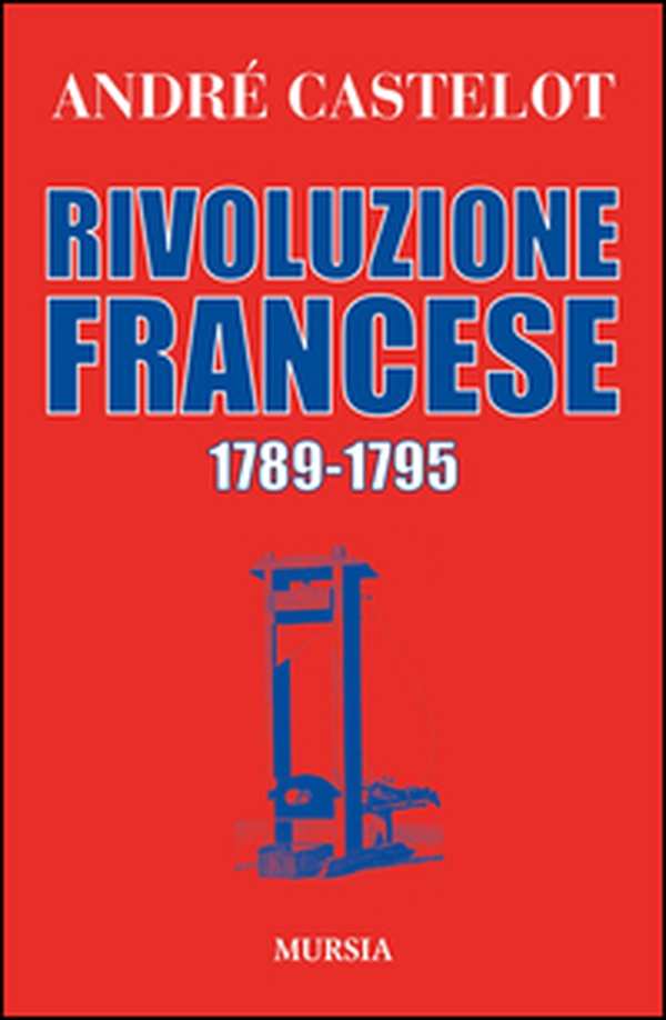 Rivoluzione francese 1789-1795 - Librerie.coop Rivoluzione francese 1789-1795 - Librerie.coop