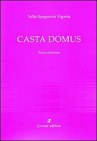 Casta domus. Un seminario sulla legislazione matrimoniale augustea - Librerie.coop