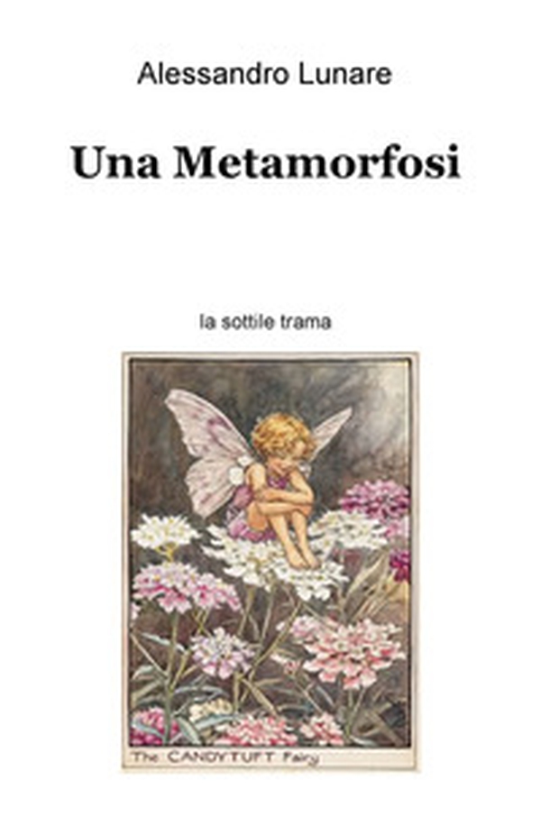 Una metamorfos. La sottile trama - Librerie.coop Una metamorfos. La sottile trama - Librerie.coop