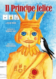 Il principe felice. In CAA (Comunicazione Aumentativa Alternativa) - Librerie.coop Il principe felice. In CAA (Comunicazione Aumentativa Alternativa) - Librerie.coop